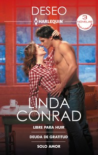 Libre para huir - Deuda de gratitud - Solo amor - Linda Conrad - E-Book