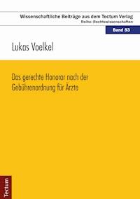 Das gerechte Honorar nach der Gebührenordnung für Ärzte - Lukas Voelkel - E-Book