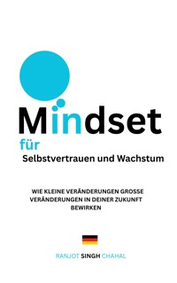 Mindset für Selbstvertrauen und Wachstum - Ranjot Singh Chahal - E-Book
