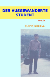 Das notwendige Exil eines Studenten - Hafir Sedolli - E-Book