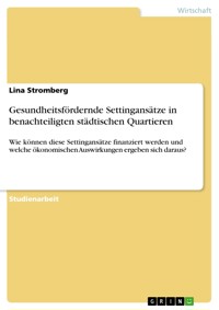 Gesundheitsfördernde Settingansätze in benachteiligten städtischen Quartieren - Lina Stromberg - E-Book