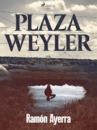 Plaza Weyler - Ramón Ayerra - E-Book