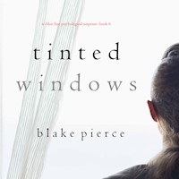 Tinted Windows (A Chloe Fine Psychological Suspense Mystery—Book 6) - Blake Pierce - Hörbuch