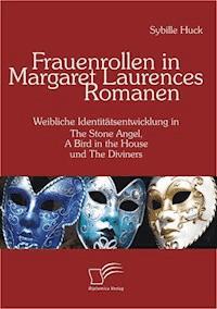 Frauenrollen in Margaret Laurences Romanen - Sybille Huck - E-Book