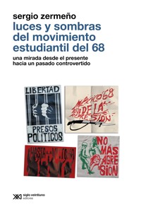 Luces y sombras del movimiento estudiantil del 68 - Zermeño Sergio - E-Book
