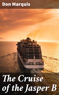 The Cruise of the Jasper B - Don Marquis - E-Book