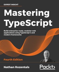 Mastering TypeScript - Nathan Rozentals - E-Book