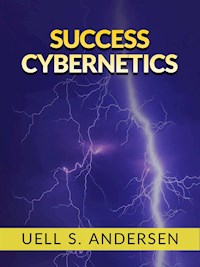 Success Cybernetics (Unabridged edition) - Uell S. Andersen - E-Book