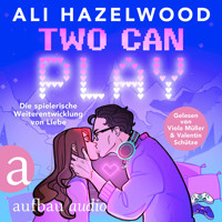 Two Can Play - Die spielerische Weiterentwicklung von Liebe (Ungekürzt) - Ali Hazelwood - Hörbuch