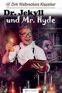 Dr. Jekyll und Mr. Hyde - Dirk Walbrecker - E-Book