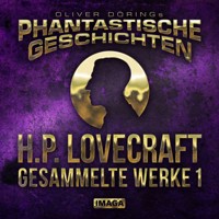 Phantastische Geschichten, H.P. Lovecraft - Gesammelte Werke 1 - H. P. Lovecraft - Hörbuch