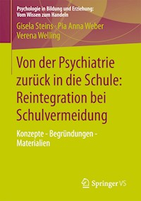 Von der Psychiatrie zurück in die Schule: Reintegration bei Schulvermeidung - Gisela Steins - E-Book