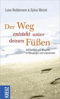 Der Weg entsteht unter deinen Füßen - Sylvia Wetzel - E-Book + Hörbuch