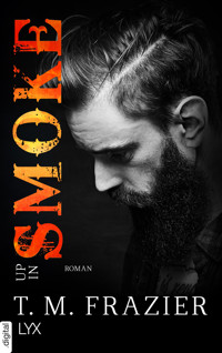 Up in Smoke - T. M. Frazier - E-Book