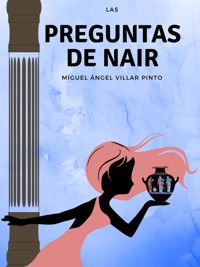 Las preguntas de Nair - Miguel Ángel Villar Pinto - kostenlos E-Book