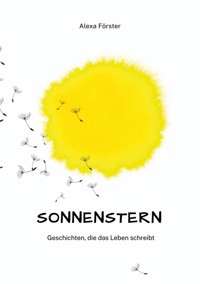 Sonnenstern - Alexa Förster - E-Book
