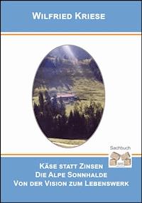Käse statt Zinsen - Wilfried Kriese - E-Book