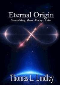 Eternal Origin - Thomas Lindley - E-Book