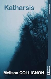 Katharsis - Melissa Collignon - E-Book