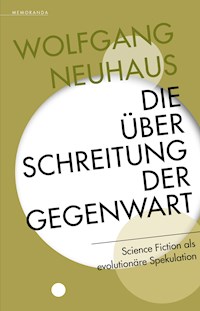 Die Überschreitung der Gegenwart - Wolfgang Neuhaus - E-Book