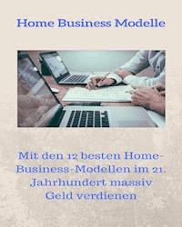 Home Business Modelle - Andre Sternberg - E-Book