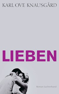 Lieben - Karl Ove Knausgård - E-Book