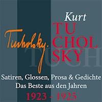 Kurt Tucholsky: Satiren, Glossen, Prosa und Gedichte - Kurt Tucholsky - Hörbuch
