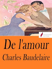 De l'amour - Charles Baudelaire. - E-Book