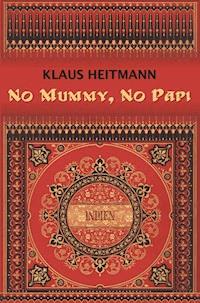 No Mummy, No Papi - Klaus Heitmann - E-Book