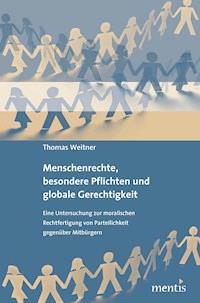 Menschenrechte, besondere Pflichten und globale Gerechtigkeit - Thomas Weitner - E-Book