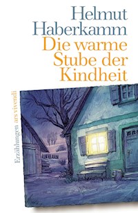 Die warme Stube der Kindheit - Helmut Haberkamm - E-Book