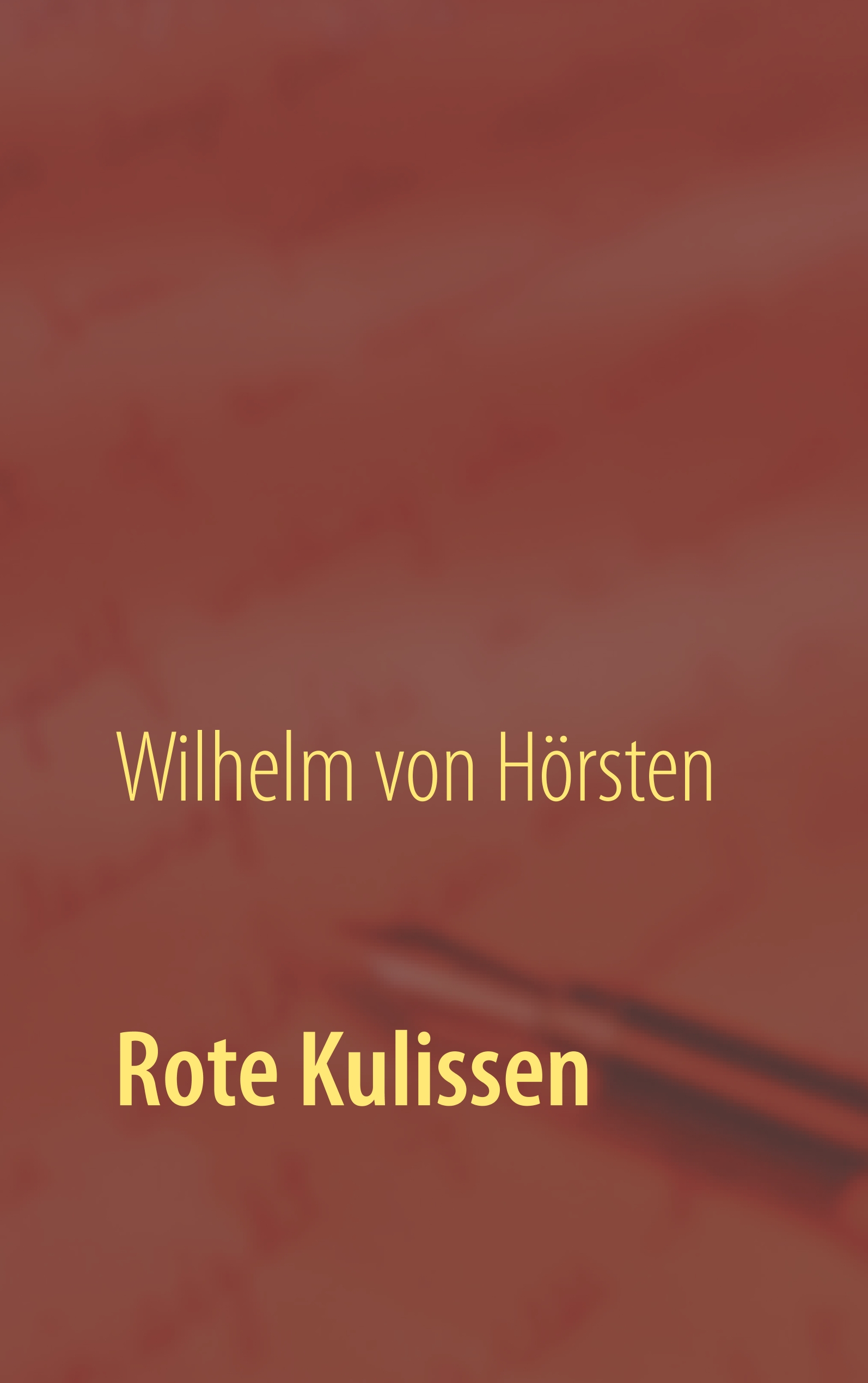 Rote Kulissen - Wilhelm von Hörsten - E-Book