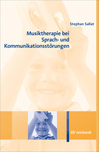 Musiktherapie bei Sprach- und Kommunikationsstörungen - Stephan Sallat - E-Book
