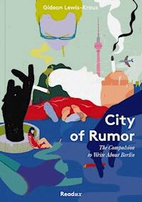 City of Rumor - Gideon Lewis-Kraus - E-Book
