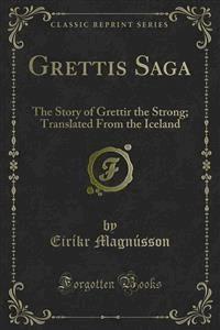 Grettis Saga - Eiríkr Magnússon - E-Book