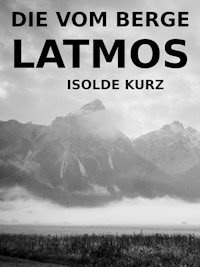 Die vom Berge Latmos - Isolde Kurz - E-Book