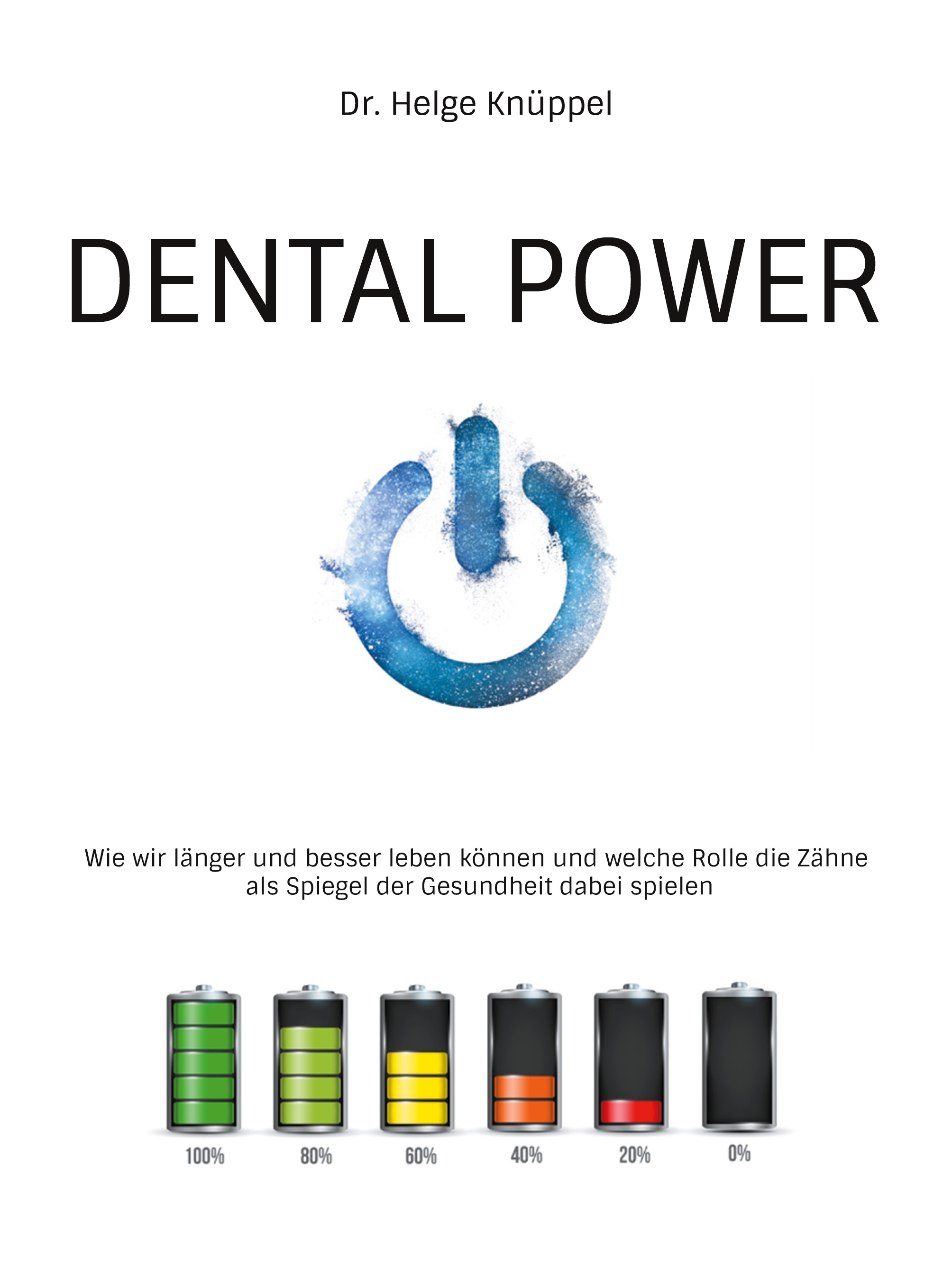 Dental Power - Helge Knüppel - E-Book