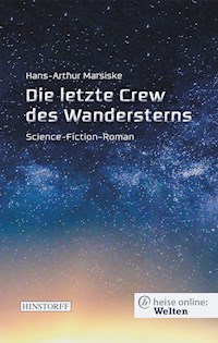 Die letzte Crew des Wandersterns - Hans-Arthur Marsiske - E-Book