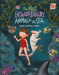 The most extraordinary animal in the sea - María Reátiga Urrea - E-Book