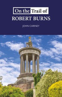 On the Trail of Robert Burns - John Cairney - E-Book