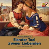 Elender Tod zweier Liebenden - Matteo Bandello - Hörbuch