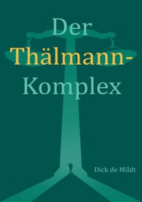 Der Thälmann-Komplex - Dick de Mildt - E-Book