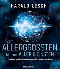 Vom Allergrößten bis zum Allerkleinsten - Harald Lesch - E-Book