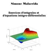 Exercices d'intégrales et d'équations intégro-différentielles - Simone Malacrida - E-Book