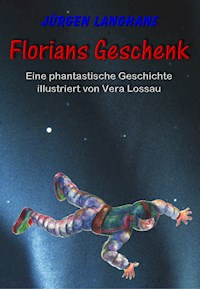 Florians Geschenk - Jürgen Langhans - E-Book