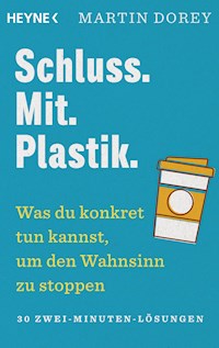 Schluss. Mit. Plastik. - Martin Dorey - E-Book