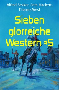 Sieben glorreiche Western #5 - Alfred Bekker - E-Book