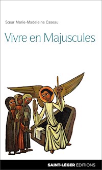 Vivre en Majuscules - Marie-Madeleine Caseau - E-Book