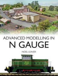 Advanced Modelling in N Gauge - Noel Leaver - E-Book