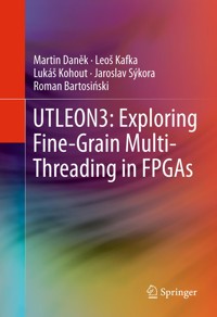UTLEON3: Exploring Fine-Grain Multi-Threading in FPGAs - Martin Daněk - E-Book